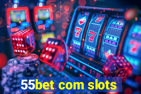 55bet com slots